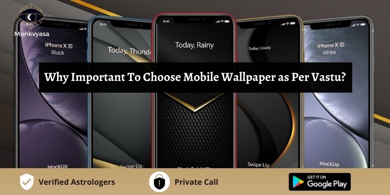 Why Important To Choose Mobile Wallpaper As Per Vastu Monkvyasa why-important-to-choose-mobile-wallpaper-as-per-vastu-monkvyasa